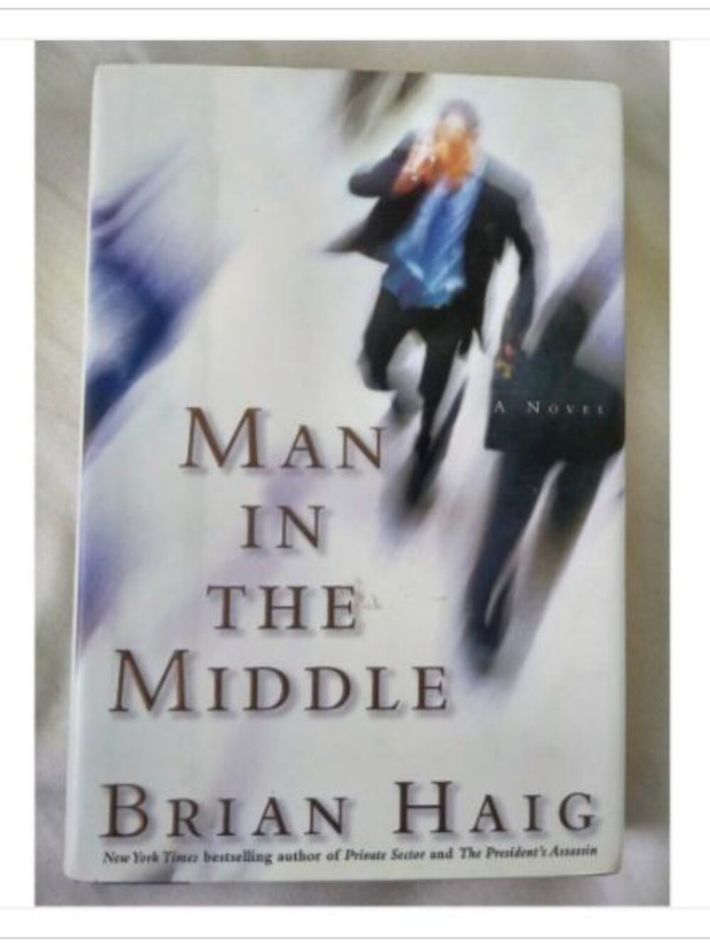 Man in the Middle A Novel Warner Books 1st 2007 HC